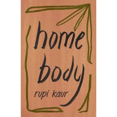 Home Body - Rupi Kaur – Hledejceny.cz