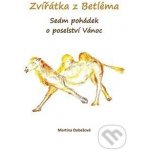 Zvířátka z Betléma - Martina Dobešová – Hledejceny.cz