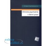 Klinická psychiatrie v denní praxi – Hledejceny.cz