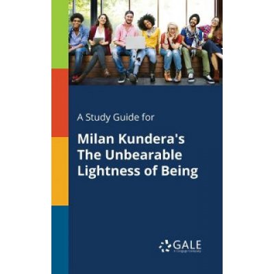 A Study Guide for Milan Kunderas The Unbearable Lightness of Being Gale Cengage LearningPaperback