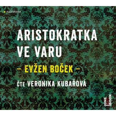 Aristokratka ve varu - Evžen Boček - čte Veronika Kubařová – Zbozi.Blesk.cz