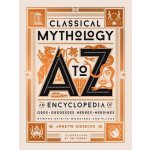 Classical Mythology A to Z - Annette Giesecke – Zboží Dáma