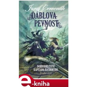 Ďáblova pevnost. Dobrodružství kapitána Báthoryho 3. - Juraj Červenák