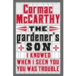 The Gardener's Son - Cormac McCarthy – Hledejceny.cz