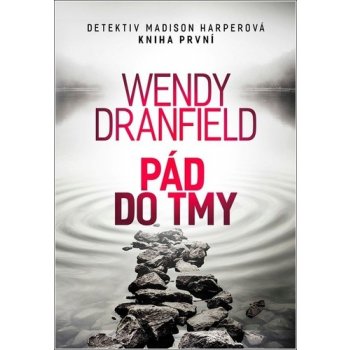 Pád do tmy - Wendy Dranfield