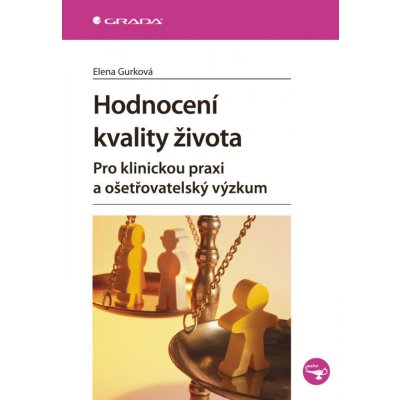 Hodnocení kvality života - Pro klinickou praxi a ošetřovatelský výzkum – Zbozi.Blesk.cz