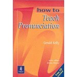 How To Teach Pronunciation Book and CD – Hledejceny.cz