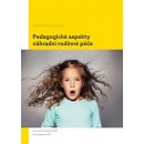 Sychrová Adriana: Pedagogické aspekty náhradní rodinné péče Kniha