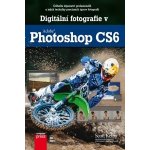 Digitální fotografie v Adobe Photoshop CS6 - Scott Kelby – Zboží Mobilmania