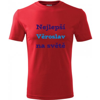 Tričko nejlepší Věroslav na světě Tričko se jménem červené – Hledejceny.cz