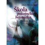 Škola pokojného bojovníka - Dan Millman – Hledejceny.cz