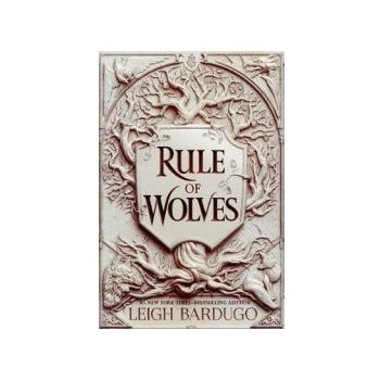 Rule of Wolves - Leigh Bardugo