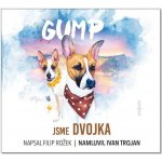 Gump Jsme dvojka - Filip Rožek - Čte Ivan Trojan – Zboží Dáma