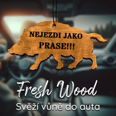 Ahome Dřevěná vůně - Nejezdi jako prase – Hledejceny.cz