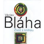 Václav Bláha. Život s knihou - Václav Bláha – Hledejceny.cz