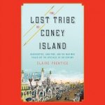 Lost Tribe of Coney Island: Headhunters, Luna Park, and the Man Who Pulled Off the Spectacle of the Century – Sleviste.cz