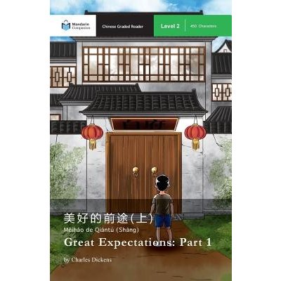 Great Expectations: Part 1: Mandarin Companion Graded Readers Level 2 Dickens CharlesPaperback – Hledejceny.cz