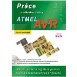 Práce s mikrokontroléry Atmel AVR - 3. díl - edice uP a praxe 2.vydání – Hledejceny.cz