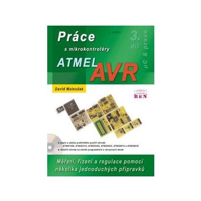 Práce s mikrokontroléry Atmel AVR - 3. díl - edice uP a praxe 2.vydání