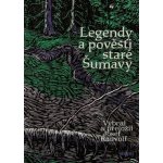 Legendy a pověsti staré Šumavy – Sleviste.cz