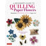 Beginner's Guide to Quilling Paper Flowers – Sleviste.cz