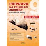Příprava na přijímací zkoušky na střední školy - Český jazyk – Hledejceny.cz