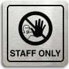 Piktogram Accept Piktogram "staff only IV" (80 × 80 mm) (stříbrná tabulka - černý tisk)