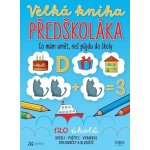 Velká kniha předškoláka - Kamila Flonerová – Hledejceny.cz