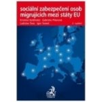 Sociální zabezpečení osob migrujících mezi státy EU, 2. vydání – Hledejceny.cz