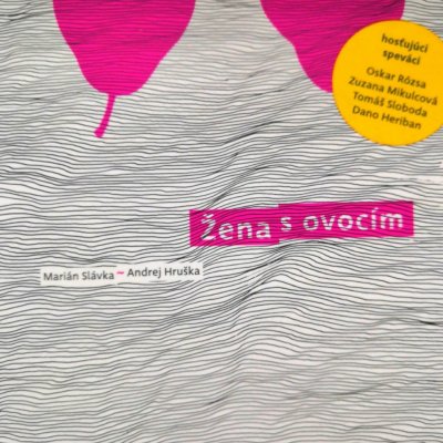 Slávka Marián Andrej Hruška - Žena s ovocím CD – Hledejceny.cz