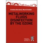 Metalworking Fluids Disinfection by the Ozone - Kristína Ger... – Hledejceny.cz