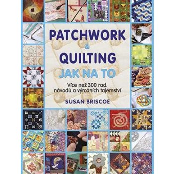 Patchwork a quilting - Jak na to