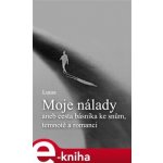Moje nálady. aneb cesta básníka ke snům, temnotě a romanci - Lucas – Zboží Dáma