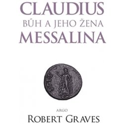 Graves Robert: Claudius bůh a jeho manželka Messalina Kniha