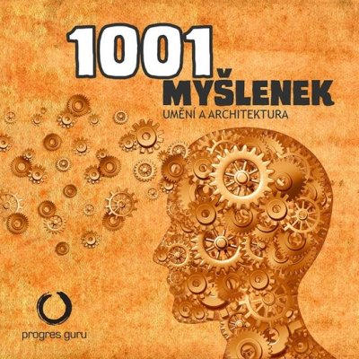 1001 myšlenek: část Umění a Architektura - Robert Arp – Zbozi.Blesk.cz