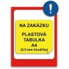 Piktogram TABULKA NA ZAKÁZKU - plast 0,5 mm, A4