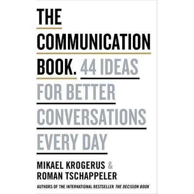 The Communication Book: 44 Ideas for Better Conversations Every Day - Krogerus, Mikael – Zbozi.Blesk.cz