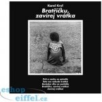 Bratříčku, zavírej vrátka Karel Kryl – Hledejceny.cz