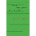 Zločin a trest, 1. vydání - Fjodor Michajlovič Dostojevskij – Hledejceny.cz