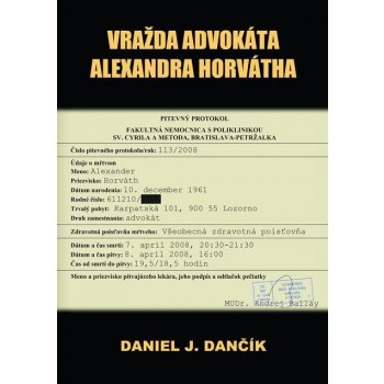 Vražda advokáta Alexandra Horvátha 2. vydanie - Daniel J. Dančík