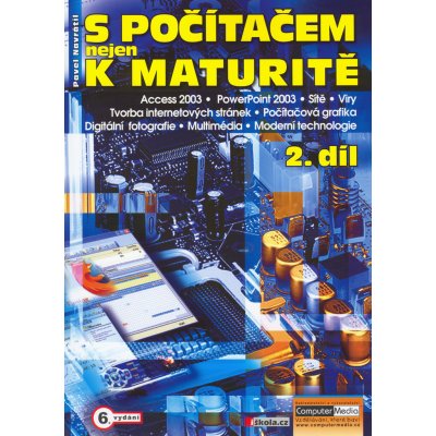 S počítačem nejen k maturitě - 2. díl - 6. vydání – Hledejceny.cz