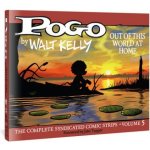 Pogo the Complete Syndicated Comic Strips: Volume 5: Out of This World at Home Kelly WaltPevná vazba – Sleviste.cz