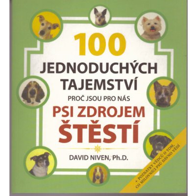 Sto jednoduchých tajemství, proč jsou pro nás psi zdrojem štěstí - Niven David