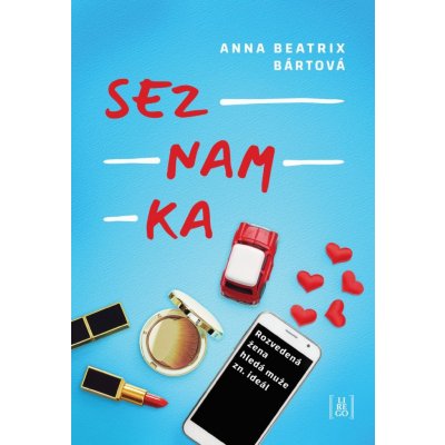 Seznamka - Rozvedená žena hledá muže zn. ideál - Bártová Anna Beatrix