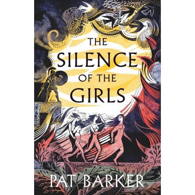 The Silence of the Girls - Pat Barker – Hledejceny.cz