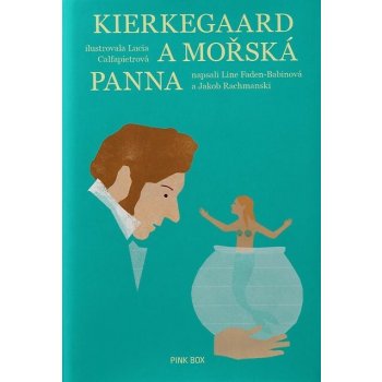Kierkegaard a mořská panna - Line Fadenová-Babinová, Jakob Rachmanski