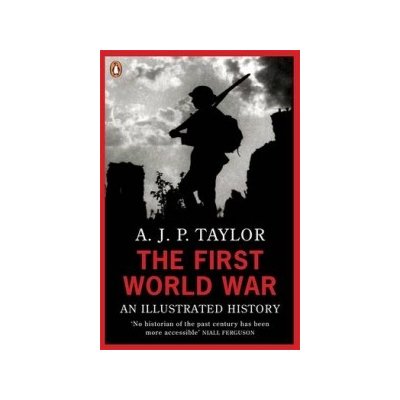 An Illustrated History A.J.P. Taylor Paperback The First World War – Zboží Mobilmania