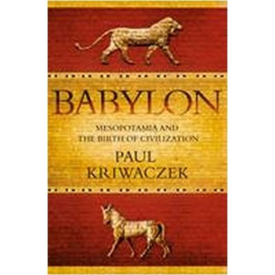Babylon Mesopotamia and Birth of Civilization