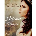 Artemis to Actaeon - Edith Whartonová – Hledejceny.cz