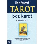 Tarot bez karet - Moudrost Rider-Waite - Banzhaf Hajo – Hledejceny.cz